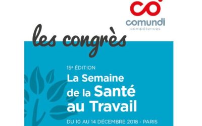 Le Congrès COMUNDI Santé au Travail 2018